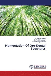 bokomslag Pigmentation Of Oro-Dental Structures
