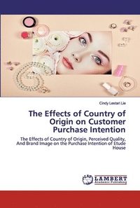 bokomslag The Effects of Country of Origin on Customer Purchase Intention