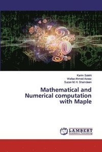 bokomslag Mathematical and Numerical computation with Maple
