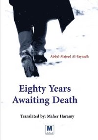 bokomslag Eighty Years Awaiting Death