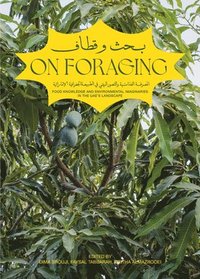 bokomslag On Foraging - Food knowledge and Environmental Imaginaries in the UAE's landscape