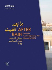 bokomslag After Rain: Diriyah Contemporary Art Biennale 2024