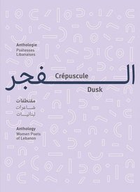 bokomslag Dusk: Women Poets of Lebanon: An Anthology