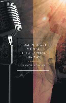 From Doing it My Way to Following His Way 1