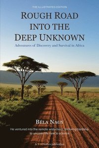bokomslag Rough Road into the Deep Unknown