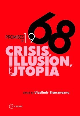 Vladimir Tismaneanu - Promises of 1968, Inbunden