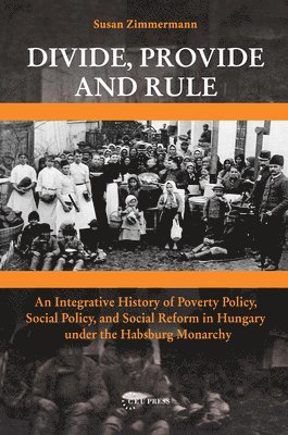 Susan Zimmermann - Divide, Provide and Rule, Inbunden