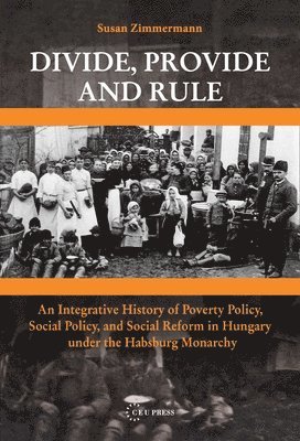 Susan Zimmermann - Divide, Provide and Rule, Inbunden