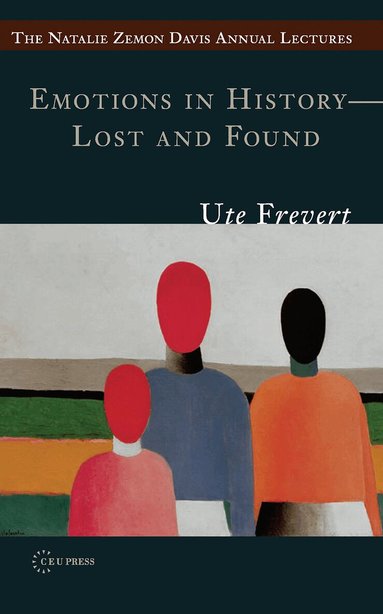 Ute Frevert - Emotions in History - Lost and Found, Häftad