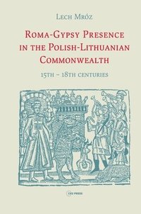 bokomslag Roma-Gypsy Presence in the Polish-Lithuanian Commonwealth