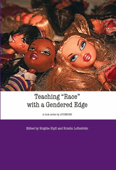 Brigitte Hipfl, Kristin Loftsdóttir - Teaching "Race" with a Gendered Edge, Häftad
