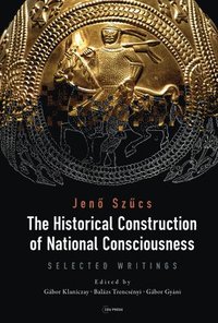 bokomslag The Historical Construction of National Consciousness