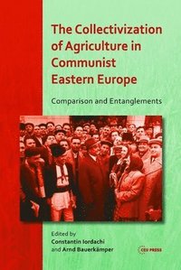 bokomslag The Collectivization of Agriculture in Communist Eastern Europe