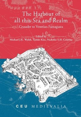 Michael J.K. Walsh, Nicholas Coureas, Tamás Kiss, Tamas Kiss, Michael J. K. Walsh - Harbour of all this Sea and Realm, Inbunden