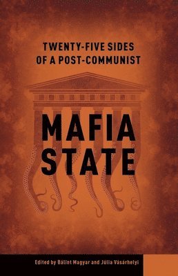 Twenty-Five Sides of a Post-Communist Mafia State 1