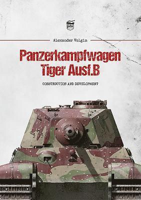 Alexander Volgin - Panzerkampfwagen Tiger Ausf.B, Inbunden