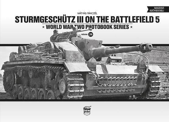 Matyas Panczel, Mátyás Pánczél - Sturmgeschutz III on the Battlefield 5, Inbunden