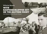 bokomslag With Raupenschlepper Ost on the Eastern Front