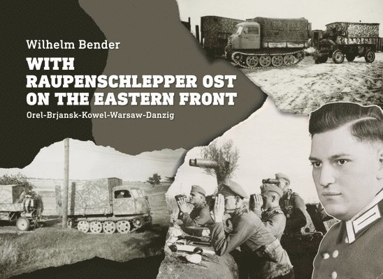 With Raupenschlepper Ost on the Eastern Front 1