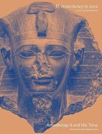 bokomslag Amenhotep II and His Time