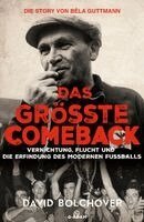 David Bolchover - Das größte Comeback. Die Story von Béla Guttmann, Inbunden