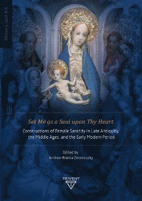Andrea-Bianka Znorovszky - Set Me As a Seal Upon Thy Heart, Inbunden