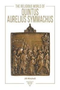 bokomslag The Religious World of Quintus Aurelius Symmachus