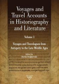 bokomslag Voyages and Travel Accounts in Historiography and Literature, Volume 1