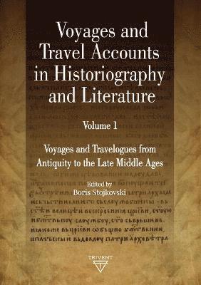 bokomslag Voyages and Travel Accounts in Historiography and Literature, Volume 1