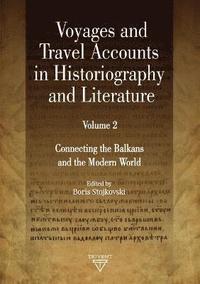 bokomslag Voyages and Travel Accounts in Historiography and Literature, Volume 2