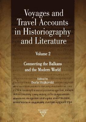 bokomslag Voyages and Travel Accounts in Historiography and Literature, Volume 2