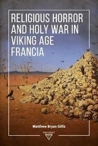 bokomslag Religious Horror and Holy War in Viking Age Francia