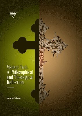 Joshua K. Smith - Violent Tech, Inbunden