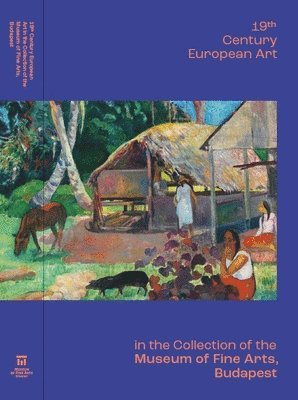 19th Century European Art in the Collection of the Museum of Fine Arts, Budapest 1