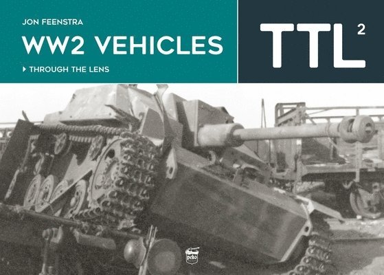 WW2 Vehicles Through the Lens Vol.2 1