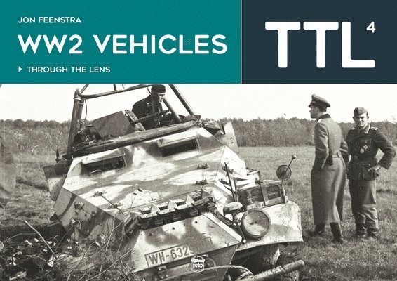 Ww2 Vehicles: Through the Lens Volume 4 1