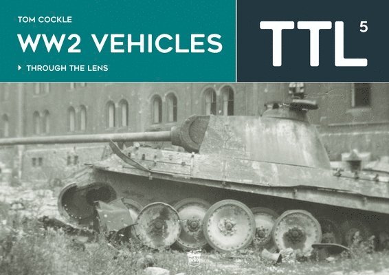 Ww2 Vehicles: Through the Lens Volume 5 1