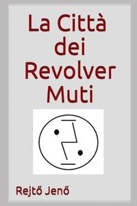 bokomslag La citta dei Revolver Muti