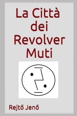 bokomslag La città dei Revolver Muti