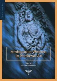 bokomslag Ambiguous Women in Medieval Art