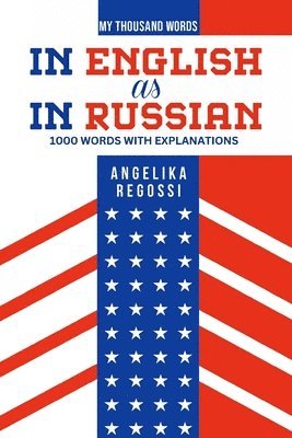 IN ENGLISH AS IN RUSSIAN 1000 words with explanations