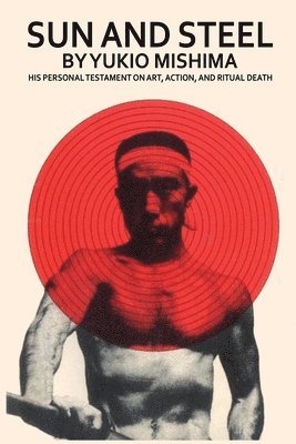 Yukio Mishima - Sun and Steel, Häftad