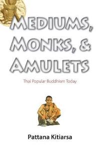 bokomslag Mediums, Monks, and Amulets