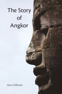 bokomslag The Story of Angkor