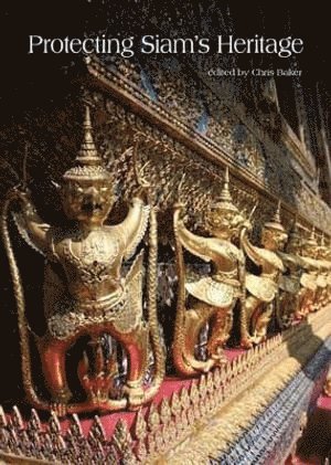 Chris Baker - Protecting Siam's Heritage, Häftad