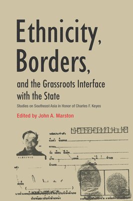 Ethnicity, Borders, and the Grassroots Interface with the State 1