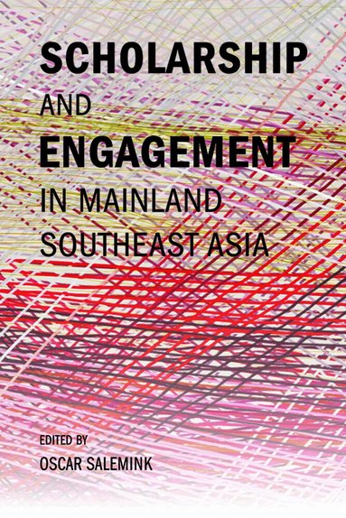 Oscar Salemink - Scholarship and Engagement in Mainland Southeast Asia, Häftad