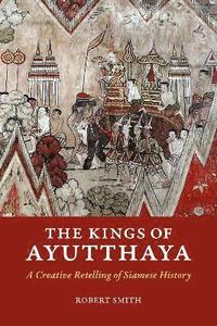 bokomslag The Kings of Ayutthaya