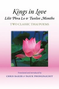 bokomslag Kings in Love: Lilit Phra Lo and Twelve Months