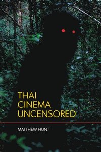 bokomslag Thai Cinema Uncensored